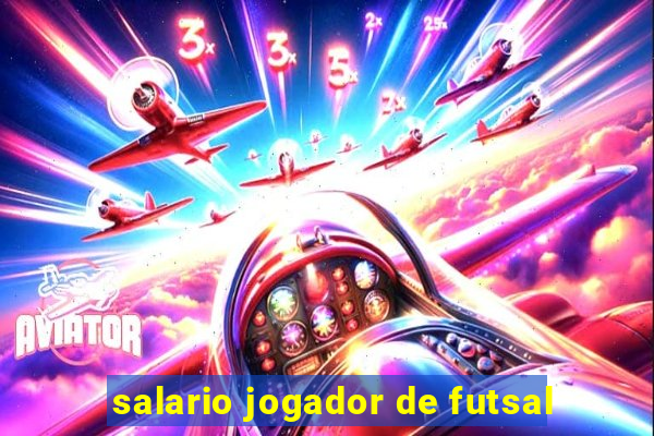 salario jogador de futsal